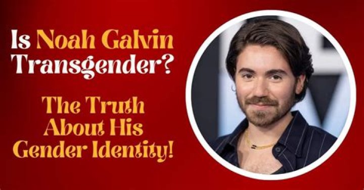 Is Noah Galvin Transgender? Unpacking His Identity and Journey